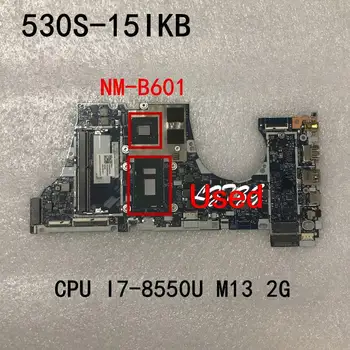 Используется для Lenovo ideapad 530S-15IKB NM-B601 Материнская плата ноутбука Процессор I7-8550U M13 2G FRU 5B20R12452