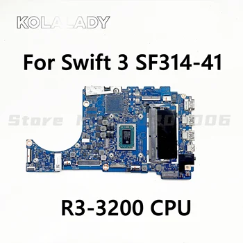 Для ноутбука Acer SF314-41 Материнская плата с процессором R3-3200 4 ГБ оперативной памяти 448.0E723.0011 18848-1 Материнская плата NBHEY11002 NB.HEY11.002 100% Тест