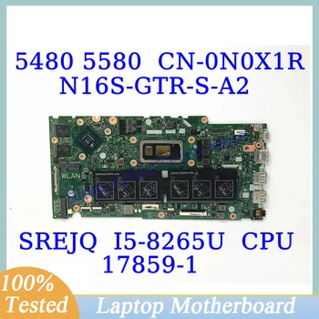 CN-0N0X1R 0N0X1R N0X1R Для DELL 5480 5580 С процессором SREJQ I5-8265U N16S-GTR-S-A2 Материнская плата ноутбука 17859-1 100% Полностью протестирована В хорошем состоянии