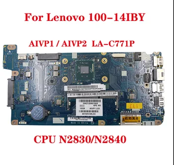 Для Lenovo 100-14IBY материнская плата ноутбука LA-C771P материнская плата с процессором N2830/N2840 PC3L низковольтная память 100% отправлена тестовая работа