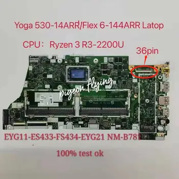 NM-B781 Для Lenovo Yoga 530-14ARR/Flex 6-14ARR Материнская плата ноутбука Процессор R3-2200U FRU: 5B20R41622 5B20R41612 5B20R41609 5B20R4161