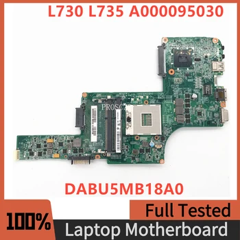 Бесплатная Доставка Высококачественная Материнская плата Для Ноутбука Toshiba Satellite L730 L735 Материнская плата DABU5MB18A0 A000095030 100% Работает хорошо