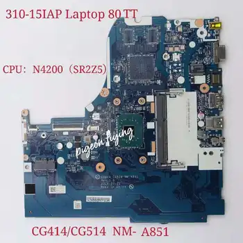 для Lenovo Ideapad 310-15IAP Материнская плата ноутбука 80TT Процессор: N4200 DDR3 CG414/CG514 NM-A851 FRU: 5B20M52756 5B20M52758 Тест В порядке