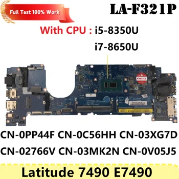 LA-F321P Для Dell Latitude 7490 E7490 P73G Материнская плата ноутбука 0PP44F 0C56HH 03XG7D 02766V 03MK2N 0V05J5 PP44F Материнская плата Ноутбука