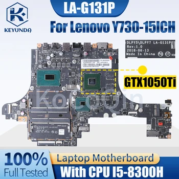 Для ноутбука Lenovo Y730-15ICH Материнская плата Ноутбука LA-G131P 5B20S57352 5B20S56985 I5-8300H GTX1050Ti GTX1660Ti Материнская плата
