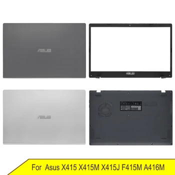 Новый Нижний чехол Для ноутбука Asus X415 X415M X415J F415M A416M с ЖК Дисплеем Задняя крышка Передняя Рамка Крышка Корпуса Серый Серебристый A B D Shell