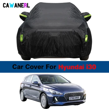 Водонепроницаемый автомобильный чехол для Hyundai i30 Auto Открытый солнцезащитный козырек от ультрафиолета, устойчивый к дождю,снегу, пылезащитный чехол
