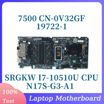 CN-0V32GF 0V32GF V32GF С материнской платой SRGKW I7-10510U CPU Для материнской платы ноутбука DELL 7500 N17S-G3-A1 19722-1 100% Работает хорошо
