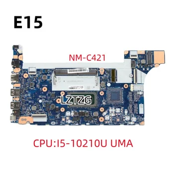 NM-C421 Для Lenovo ThinkPad E15 20RD 20RE Материнская плата ноутбука Материнская плата CPU I5IG UMA FRU 5B20S72223