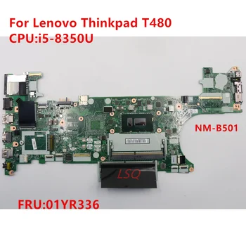 Для Lenovo T480 (Тип 20L5, 20L6) Материнская плата ноутбука i5-8350U FRU 01YR336 100% Тест В порядке